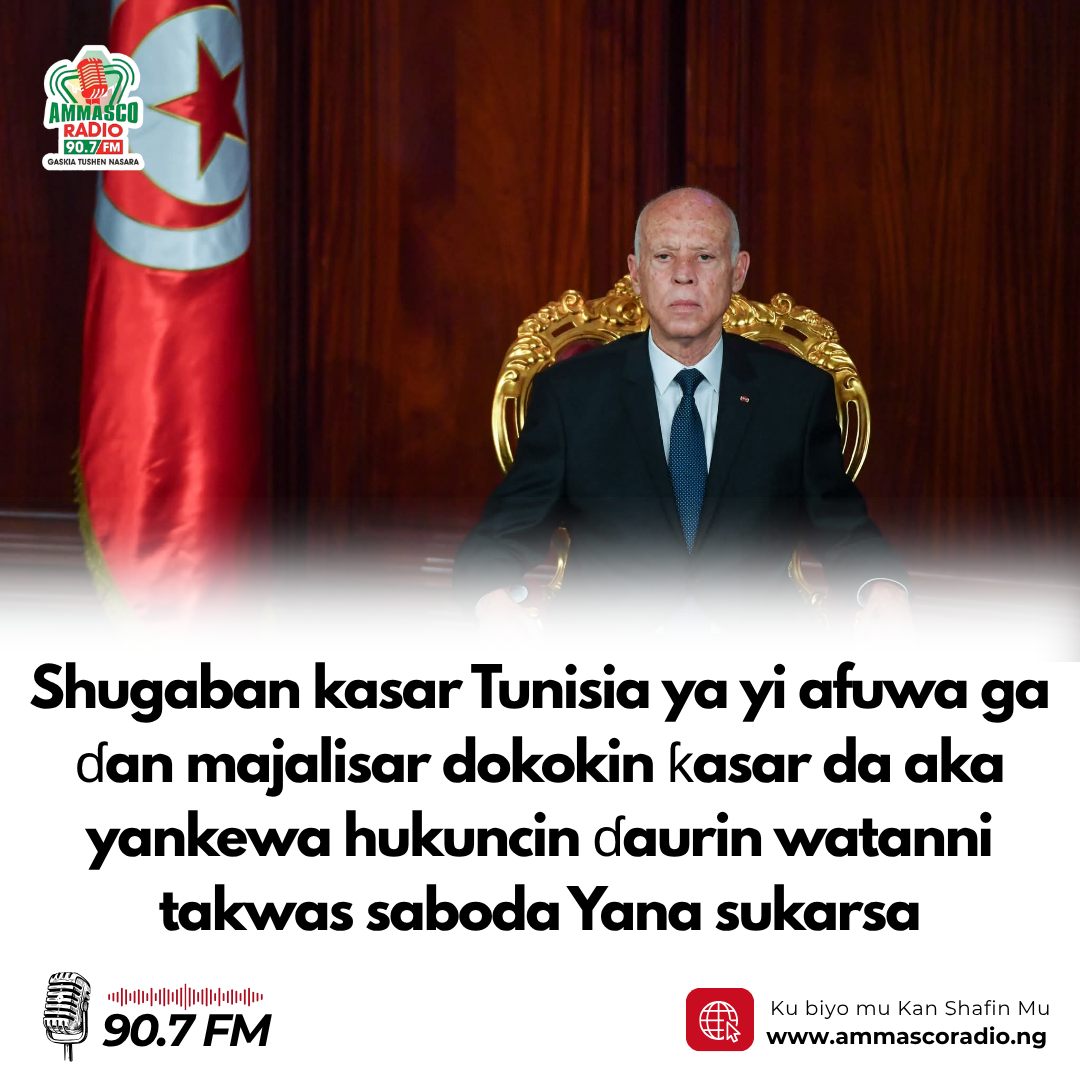 Shugaban Tunisia shugaba Kais Saied ya yi afuwa ga ɗan majalisar dokokin ƙasar da aka yankewa hukuncin ɗaurin watanni takwas Sabida Yana sukarsa